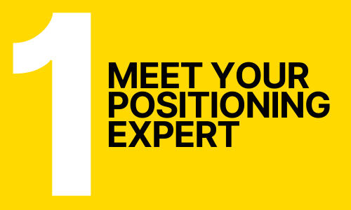 1. Meet your positioning expert